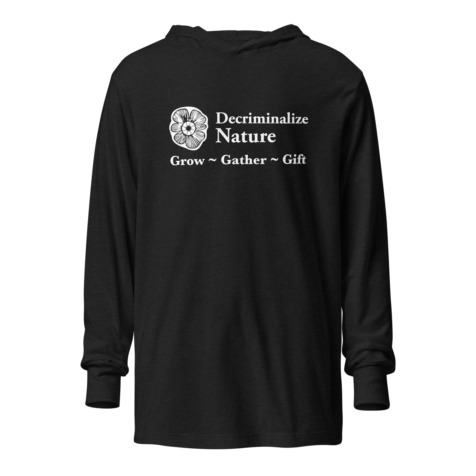 Decriminalize Nature Grow – Gather- Gift Hooded long-sleeve tee